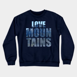 Love Mountains Crewneck Sweatshirt